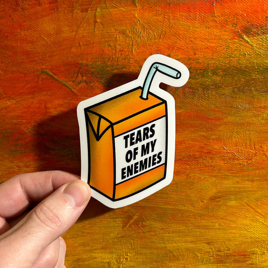 Tears Of My Enemies | Waterproof Sticker