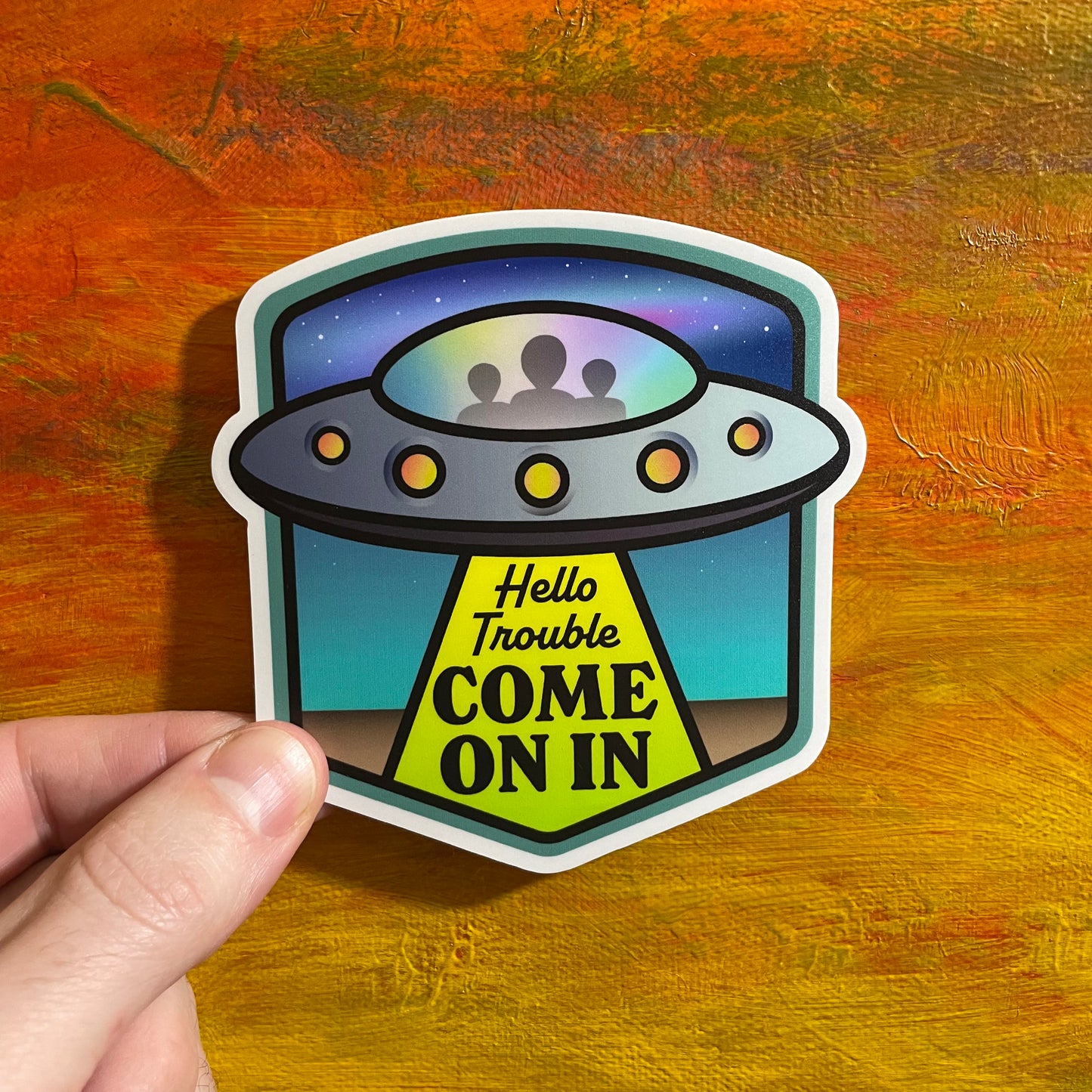 Hello Trouble, Come On In | Waterproof UFO Sticker