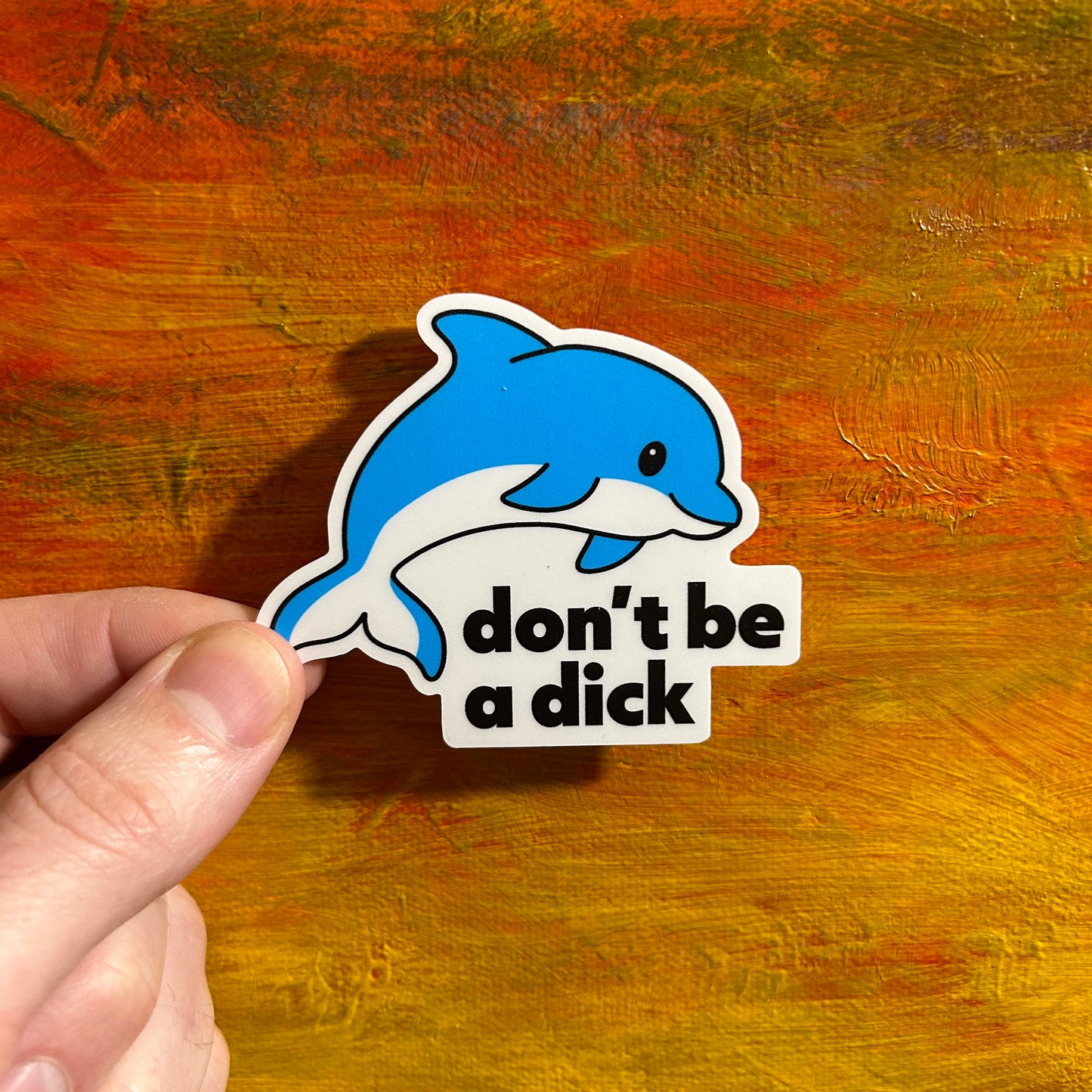 Don’t Be a Dick | Funny Waterproof Sticker