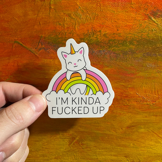 I'm kinda fucked up | Waterproof Sticker