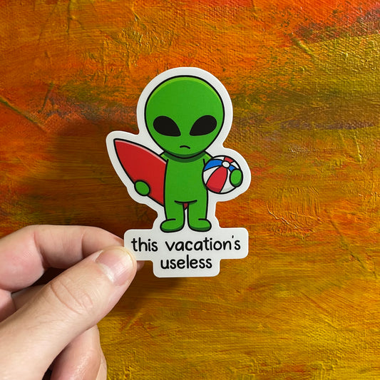 This vacation's useless | Waterproof Sticker